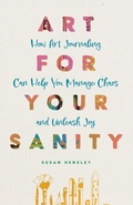 Cover: Art for Your Sanity - SH&H Publishing LLC