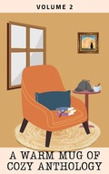 Cover: A Warm Mug of Cozy Anthology: Volume 2 - A Warm Mug of Cozy