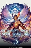 Cover: The Ultimate Battle Soul Warlord - He Qiao Qiao