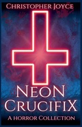 Cover: Neon Crucifix - Christopher Joyce