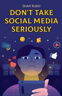 Abbildung von: Don't Take Social Media Seriously - Shah Rukh