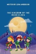 Cover: The Kingdom of the Moon Elves - Good Child Bookstore