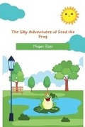 Cover: The Silly Adventures of Fred the Frog - Good Child Bookstore