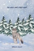 Cover: The Wolf Pup's First Hunt - Good Child Bookstore