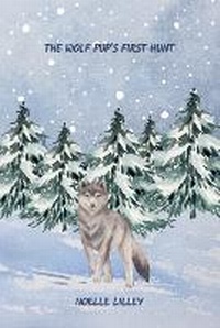 Enlarge image Cover: The Wolf Pup's First Hunt - Good Child Bookstore