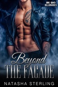 Cover: Beyond the Facade (Big Bad Billionaires, #1) - Natasha Sterling
