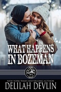 Cover: What Happens in Bozeman (We Are Dead Horse, MT, #3) - Delilah Devlin