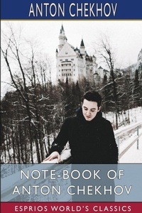Abbildung von: Note-Book of Anton Chekhov (Esprios Classics) - Blurb