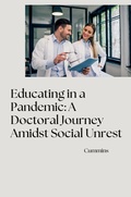 Cover: Educating in a Pandemic: A Doctoral Journey Amidst Social Unrest - tredition