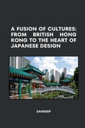 Cover: A Fusion of Cultures: From British Hong Kong to the Heart of Japanese Design - tredition