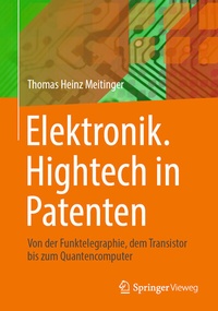 Bild vergrößern Bild: Elektronik. Hightech in Patenten - Springer Vieweg