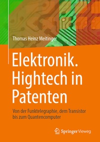 Bild vergrößern Bild: Elektronik. Hightech in Patenten - Springer Vieweg