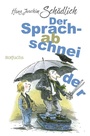 Cover: Der Sprachabschneider - FISCHER Sauerländer