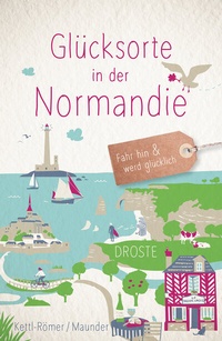 Abbildung von: Glücksorte in der Normandie - Droste Verlag GmbH