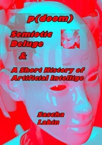 Abbildung von: p(doom), Semiotic Deluge and A short history of Artificial Intelligence - epubli