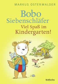 Abbildung von: Bobo Siebenschläfer: Viel Spaß im Kindergarten! - rotfuchs