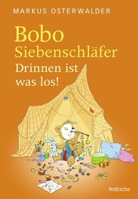 Abbildung von: Bobo Siebenschläfer: Drinnen ist was los! - rotfuchs