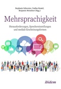 Cover: Mehrsprachigkeit: Herausforderungen, Sprechereinstellungen und mediale Erscheinungsformen - ibidem