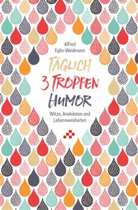 Abbildung von: Täglich 3 Tropfen Humor - mosaicstones gmbh | Verlag & Buchhandel