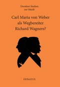 Cover: Carl Maria von Weber als Wegbereiter Richard Wagners? - Donatus Verlag