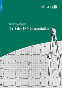 Abbildung von: 1 x 1 der EKG-Interpretation - Lehmanns Media