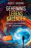 Cover: GEHEIMNIS LEBENSKALENDER: Heilen mit dem Ged&auml;chtnis des Energiek&ouml;rpers (&Uuml;berarbeitete Neuausgabe) - AMRA Verlag