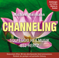 Abbildung von: CHANNELING [Solfeggio Heilmusik 852 Hertz]: Mit Anleitungen von Pavlina Klemm im Booklet - AMRA Verlag