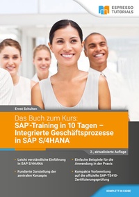 Abbildung von: Das Buch zum Kurs: SAP-Training in 10 Tagen - Integrierte Geschäftsprozesse in SAP S/4HANA - 2.,aktualisierte Auflage - Espresso Tutorials