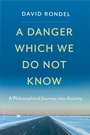 Cover: A Danger Which We Do Not Know - OUP USA