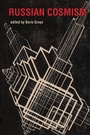 Cover: Russian Cosmism - MIT Press