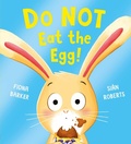 Cover: Do NOT Eat the Egg - Scholastic