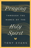 Cover: Praying Through the Names of the Holy Spirit - Harvest House Publishers