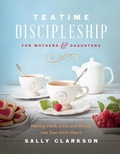 Cover: Teatime Discipleship for Mothers and Daughters - Harvest House Publishers