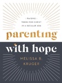 Cover: Parenting with Hope - Harvest House Publishers