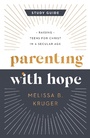 Cover: Parenting with Hope Study Guide - Harvest House Publishers