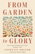 Cover: From Garden to Glory - Harvest House Publishers