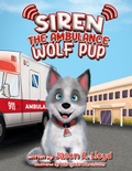 Cover: Siren the Ambulance Wolf Pup - Jason A. Lloyd Publishing