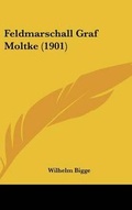 Cover: Feldmarschall Graf Moltke (1901) - Kessinger Publishing