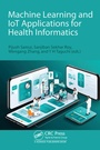 Cover: Machine Learning and IoT Applications for Health Informatics - CRC Press