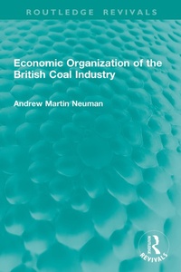 Abbildung von: Economic Organization of the British Coal Industry - Routledge