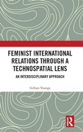 Cover: Feminist International Relations Through a Technospatial Lens - Routledge