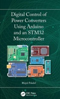 Cover: Digital Control of Power Converters Using Arduino and an STM32 Microcontroller - CRC Press