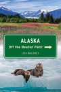 Cover: Alaska Off the Beaten Path (R) - Globe Pequot Press