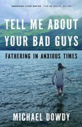 Cover: Tell Me About Your Bad Guys - University of Nebraska Press