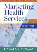 Cover: Marketing Health Services, Fifth Edition - Health Administration Press