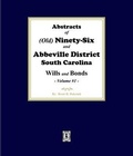Cover: Abstracts of (Old) Ninety-Six and Abbeville District, South Carolina Wills and Bonds. (Volume #1) - Southern Historical Press, Inc.