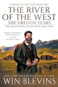 Cover: The River of the West, The Oregon Years - Wolfpack Publishing LLC