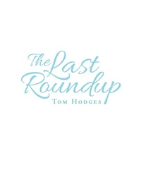 Enlarge image Cover: The Last Roundup - Trafford Publishing