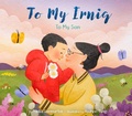 Cover: To My Irniq: To My Son - Inhabit Media Inc
