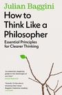 Cover: How to Think Like a Philosopher - Granta Publications